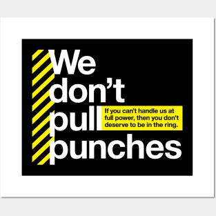 We don't pull punches Posters and Art